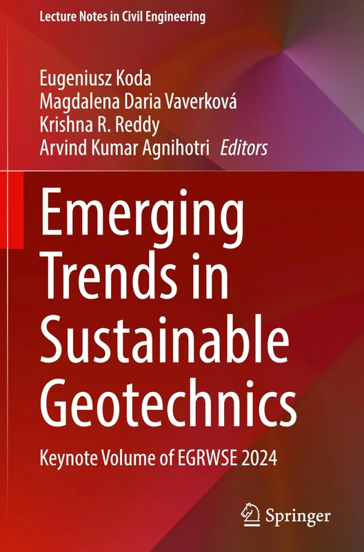 Emerging Trends in Sustainable Geotechnics: Keynote Volume of EGRWSE 2024: 584 (Lecture Notes in Civil Engineering, 584)