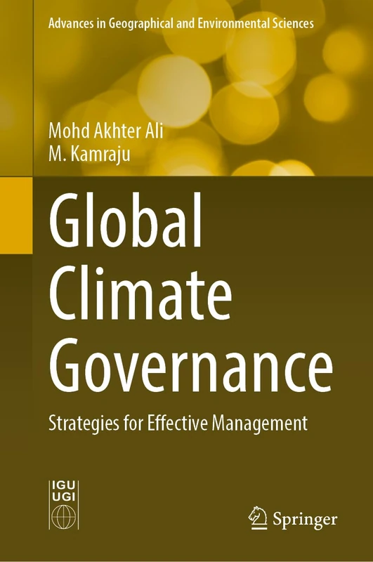Global Climate Governance: Strategies for Effective Management (Advances in Geographical and Environmental Sciences)