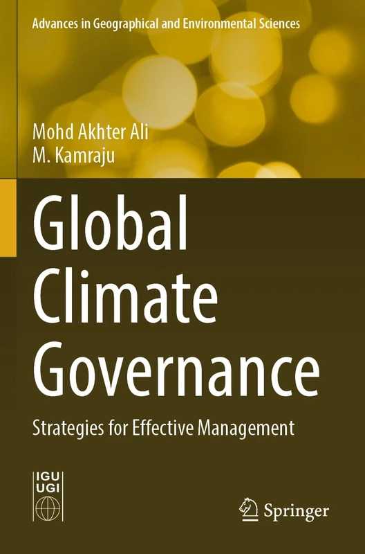 Global Climate Governance: Strategies for Effective Management (Advances in Geographical and Environmental Sciences)