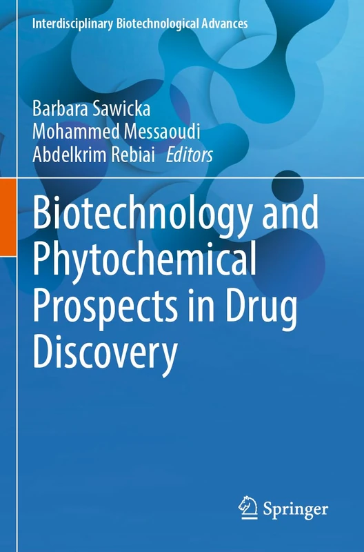 Biotechnology and Phytochemical Prospects in Drug Discovery (Interdisciplinary Biotechnological Advances)