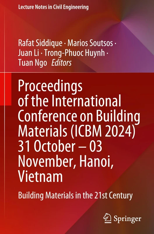Proceedings of the International Conference on Building Materials (ICBM 2024) 31 October – 03 November, Hanoi, Vietnam: Building Materials in the 21st Century