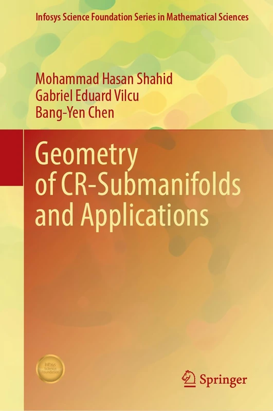 Geometry of CR-Submanifolds and Applications (Infosys Science Foundation Series)