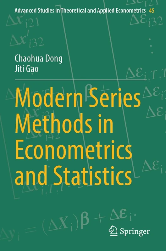 Modern Series Methods in Econometrics and Statistics (Advanced Studies in Theoretical and Applied Econometrics, 45)