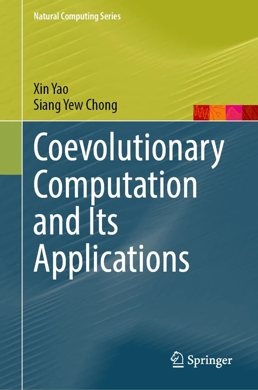 Coevolutionary Computation and Its Applications (Natural Computing Series)