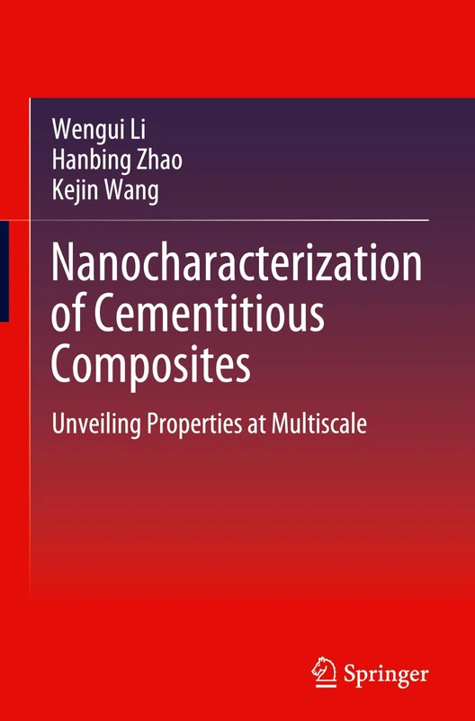 Nanocharacterization of Cementitious Composites: Unveiling Properties at Multiscale