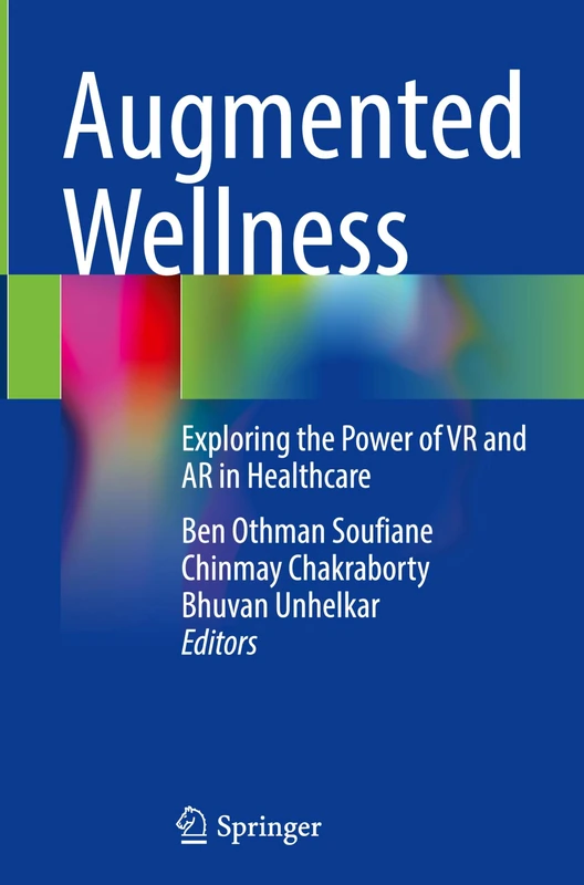 Augmented Wellness: Exploring the Power of VR and AR in Healthcare