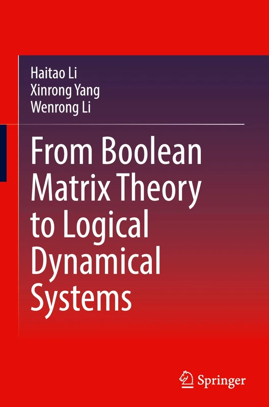 Springer - From Boolean Matrix Theory to Logical Dynamical Systems