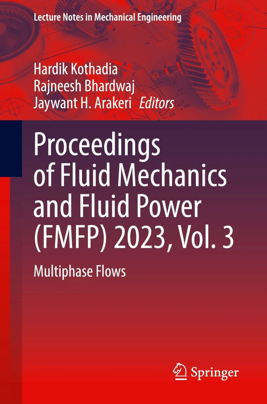 Proceedings of Fluid Mechanics and Fluid Power (FMFP) 2023, Vol. 3: Multiphase Flows (Lecture Notes in Mechanical Engineering)