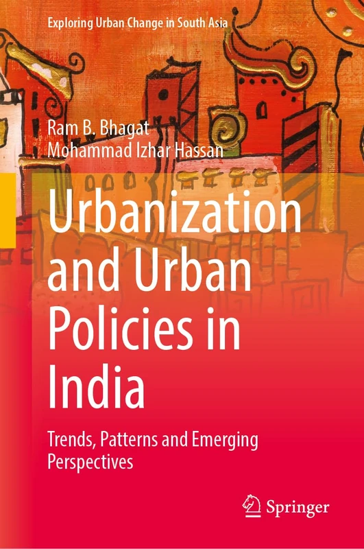 Springer Urbanisation and Urban Policies in India Book