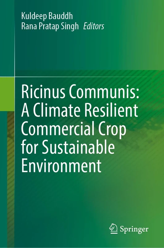 Ricinus Communis: A Climate Resilient Commercial Crop for Sustainable Environment