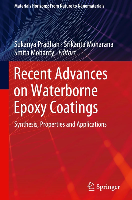 Recent Advances on Waterborne Epoxy Coatings: Synthesis, Properties and Applications (Materials Horizons: From Nature to Nanomaterials)