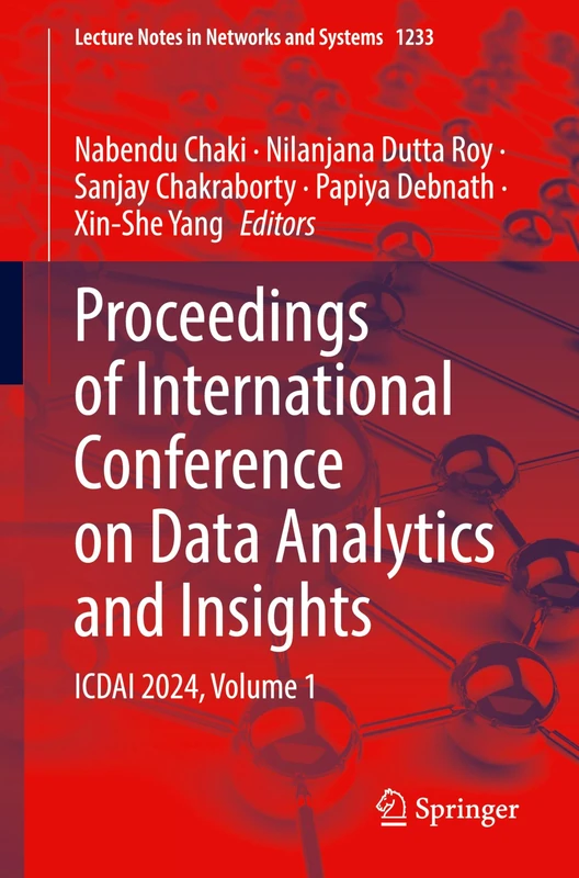 Proceedings of International Conference on Data Analytics and Insights: ICDAI 2024, Volume 1: 1233 (Lecture Notes in Networks and Systems, 1233)