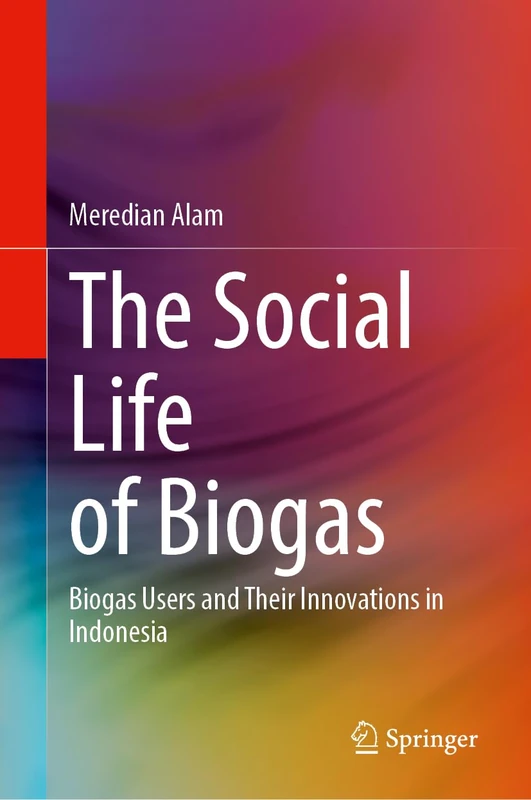 The Social Life of Biogas: Biogas Users and Their Innovations in Indonesia - Image 1