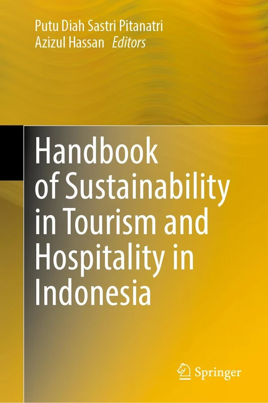 Handbook of Sustainability in Tourism and Hospitality in Indonesia (Reference Works in Business and Management)