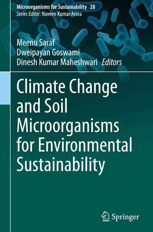Climate Change and Soil Microorganisms for Environmental Sustainability: 28 (Microorganisms for Sustainability, 28)