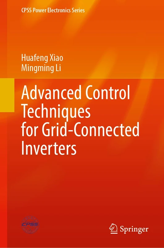Advanced Control Techniques for Grid-Connected Inverters (CPSS Power Electronics Series)
