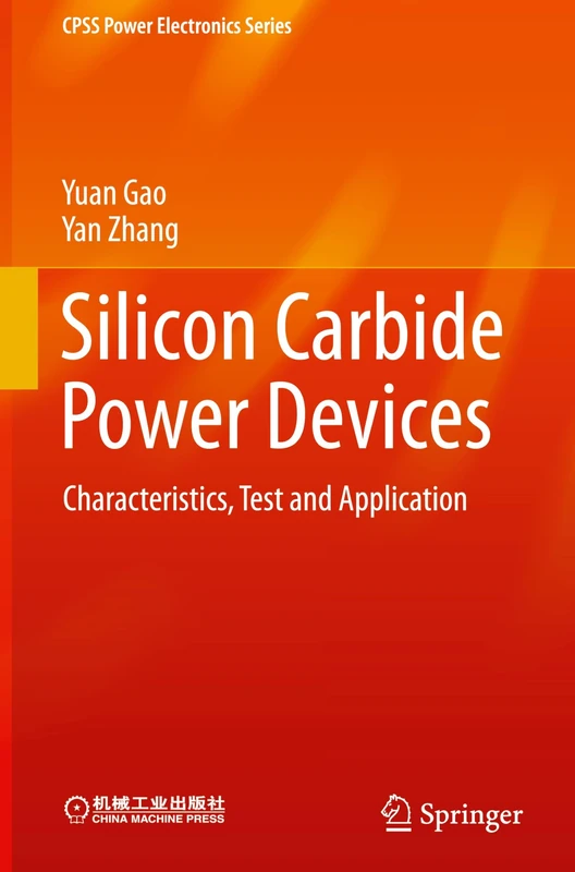 Silicon Carbide Power Devices: Characteristics, Test and Application (CPSS Power Electronics Series)