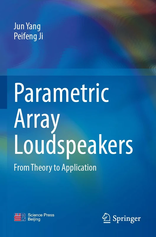 Parametric Array Loudspeakers: From Theory to Application