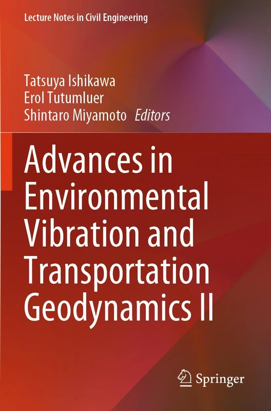 Advances in Environmental Vibration and Transportation Geodynamics II (Lecture Notes in Civil Engineering, 588) - Image 1