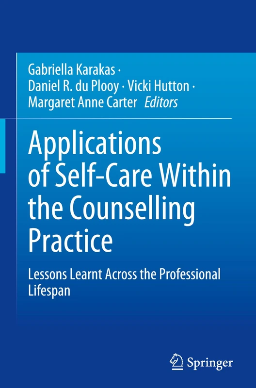 Applications of Self-Care Within the Counselling Practice: Lessons Learnt Across the Professional Lifespan