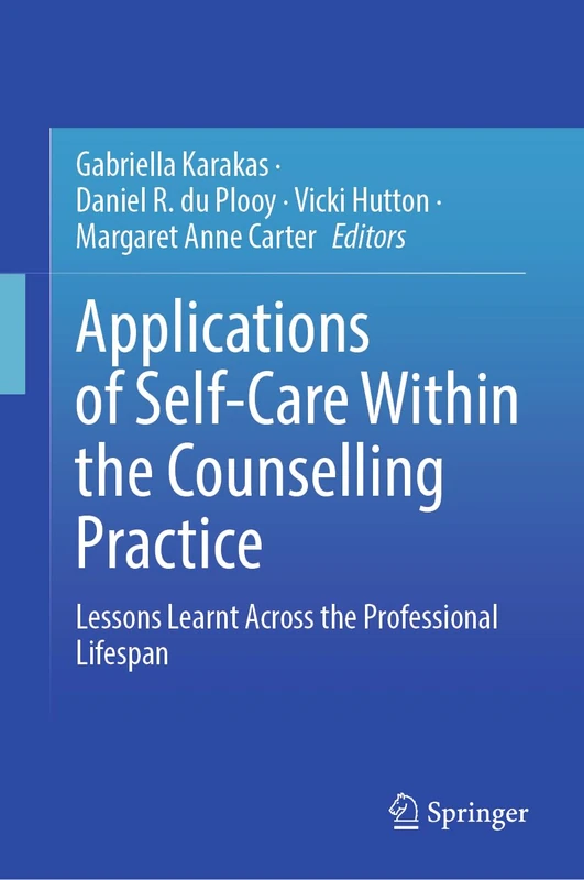 Applications of Self-Care Within the Counselling Practice: Lessons Learnt Across the Professional Lifespan