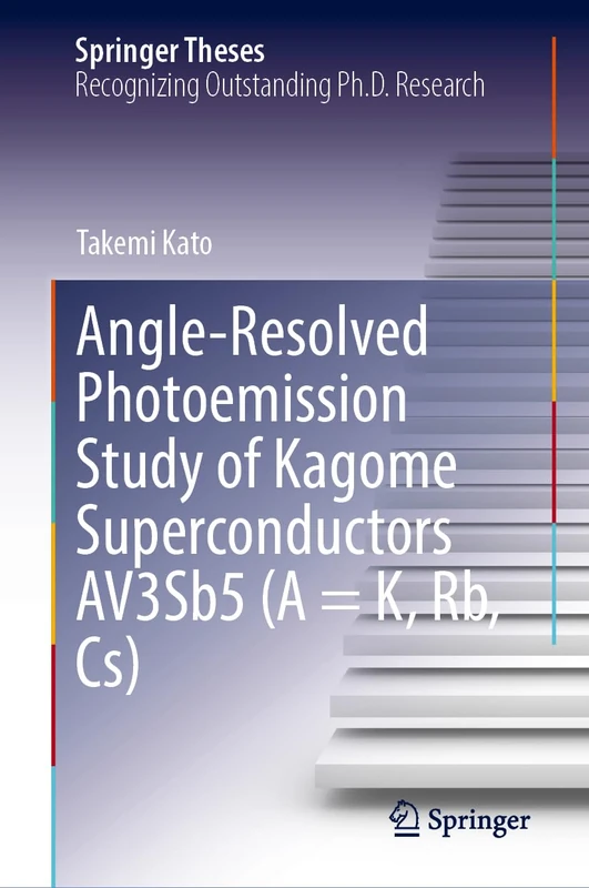 Angle-Resolved Photoemission Study of Kagome Superconductors AV3Sb5 (A = K, Rb, Cs) (Springer Theses)