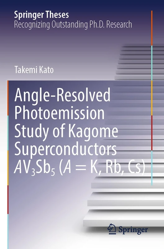 Angle-Resolved Photoemission Study of Kagome Superconductors AV3Sb5 (A = K, Rb, Cs) (Springer Theses)