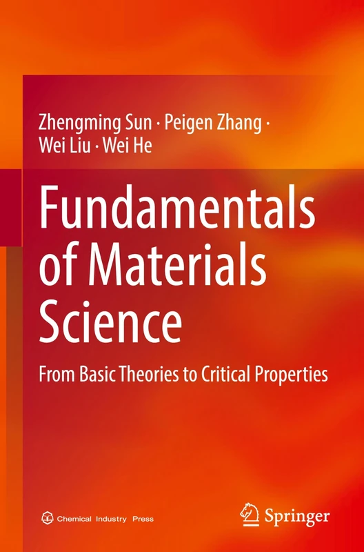 Fundamentals of Materials Science: From Basic Theories to Critical Properties