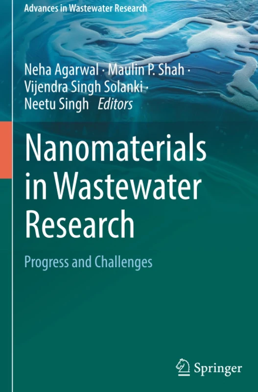 Nanomaterials in Wastewater Research: Progress and Challenges (Advances in Wastewater Research)