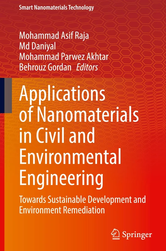 Applications of Nanomaterials in Civil and Environmental Engineering: Towards Sustainable Development and Environment Remediation (Smart Nanomaterials Technology)