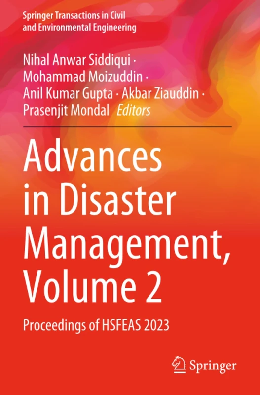 Advances in Disaster Management, Volume 2: Proceedings of HSFEAS 2023 (Springer Transactions in Civil and Environmental Engineering)