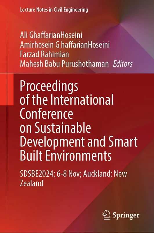 Proceedings of the International Conference on Smart and Sustainable Built Environment (SASBE 2024): SASBE2024, 7-9 November, Auckland, New Zealand: 591 (Lecture Notes in Civil Engineering, 591)