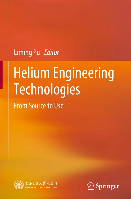 Helium Engineering Technologies: From Source to Use
