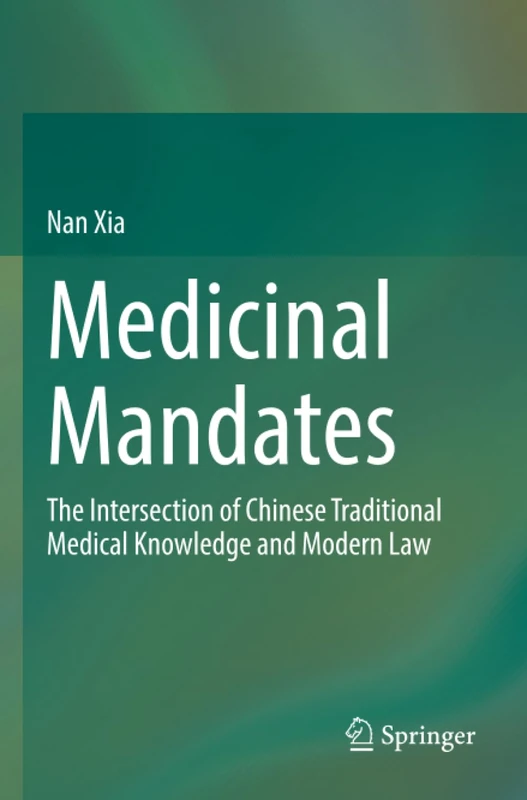 Medicinal Mandates: The Intersection of Chinese Traditional Medical Knowledge and Modern Law