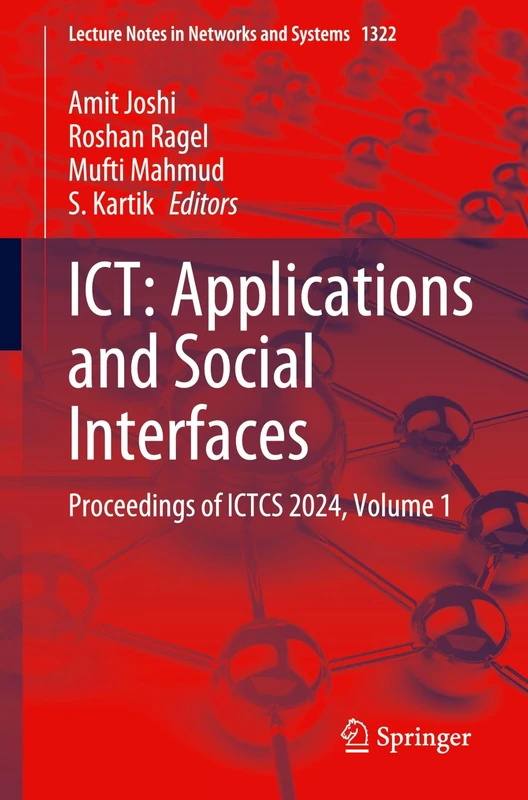 ICT: Applications and Social Interfaces: Proceedings of ICTCS 2024, Volume 1: 1322 (Lecture Notes in Networks and Systems, 1322)
