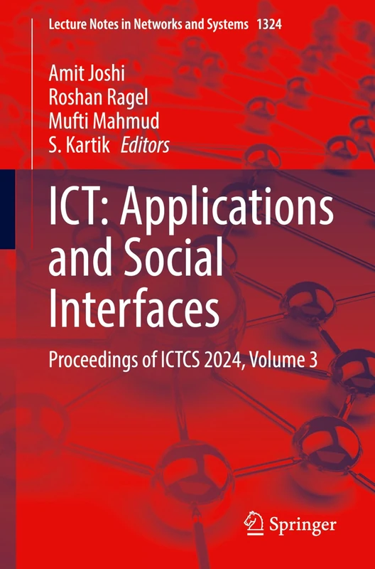 ICT: Applications and Social Interfaces: Proceedings of ICTCS 2024, Volume 3: 1324 (Lecture Notes in Networks and Systems, 1324)