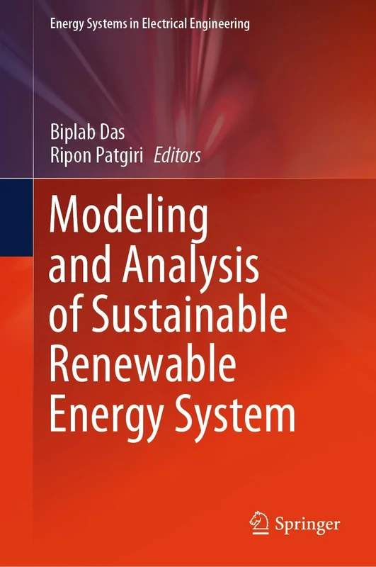 Modeling and Analysis of Sustainable Renewable Energy System (Energy Systems in Electrical Engineering)