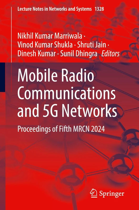 Mobile Radio Communications and 5G Networks: Proceedings of Fifth MRCN 2024: 1328 (Lecture Notes in Networks and Systems, 1328)