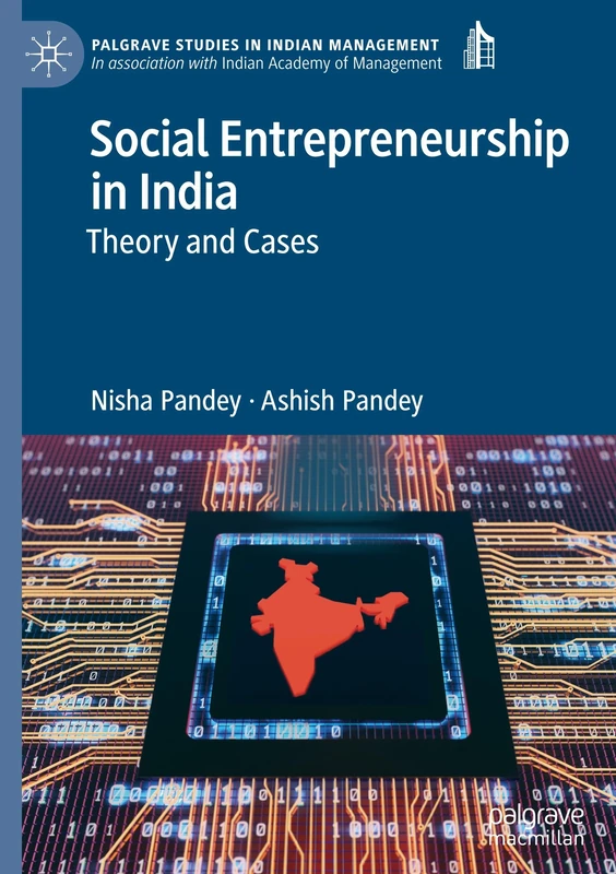 Social Entrepreneurship in India: Theory and Cases (Palgrave Studies in Indian Management)
