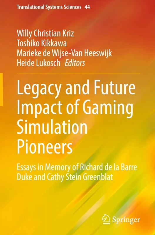 Springer Legacy and Future Impact of Gaming Simulation Pioneers