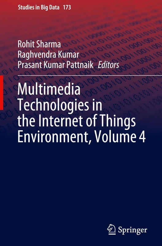 Multimedia Technologies in the Internet of Things Environment, Volume 4: 173 (Studies in Big Data, 173)