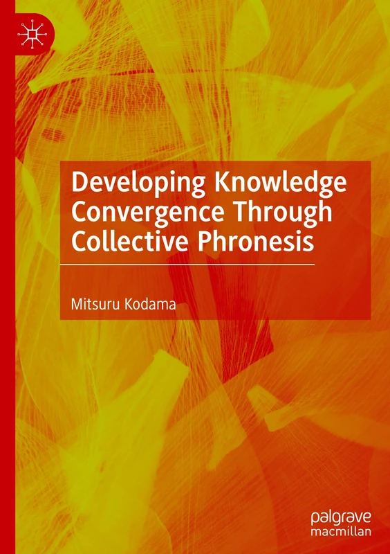 Developing Knowledge Convergence Through Collective Phronesis