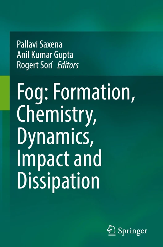 Fog: Formation, Chemistry, Dynamics, Impact and Dissipation