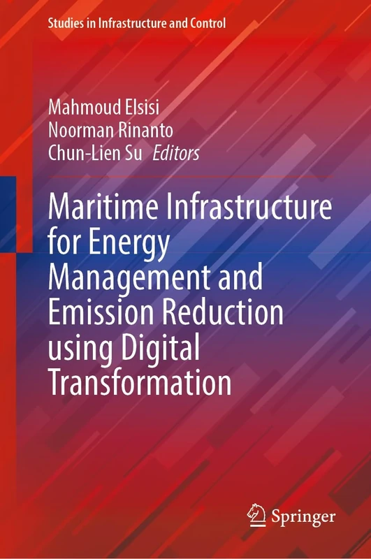 Maritime Infrastructure for Energy Management and Emission Reduction Using Digital Transformation (Studies in Infrastructure and Control)