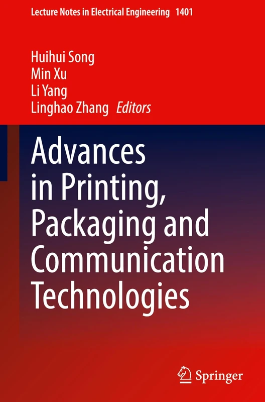 Advances in Printing, Packaging and Communication Technologies: 1401 (Lecture Notes in Electrical Engineering, 1401)