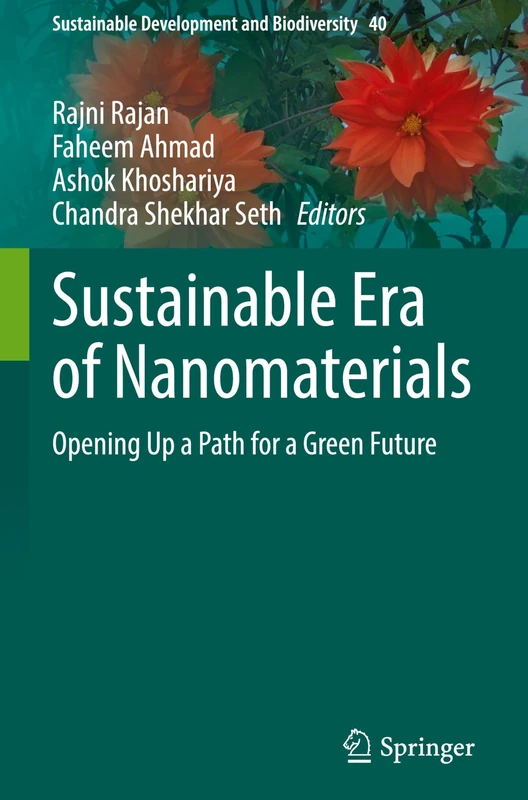 Sustainable Era of Nanomaterials: Opening Up a Path for a Green Future: 40 (Sustainable Development and Biodiversity, 40)