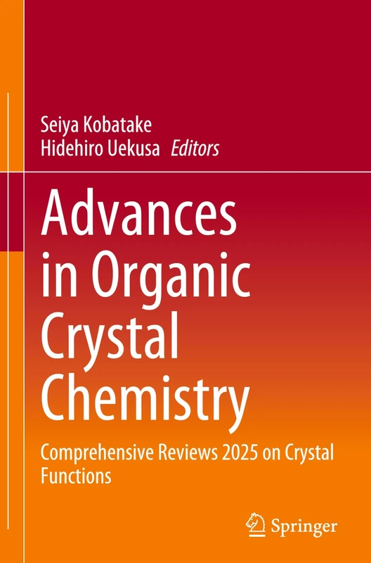 Advances in Organic Crystal Chemistry: Comprehensive Reviews 2025 on Crystal Functions