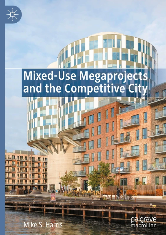 Mixed-Use Megaprojects and the Competitive City