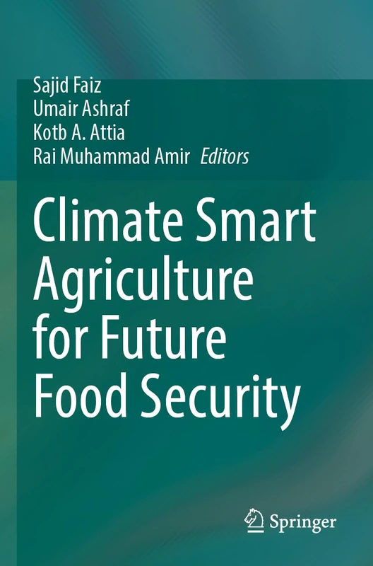 Climate Smart Agriculture for Future Food Security