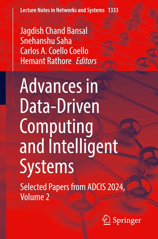 Advances in Data-Driven Computing and Intelligent Systems: Selected Papers from ADCIS 2024, Volume 2: 1333 (Lecture Notes in Networks and Systems, 1333)